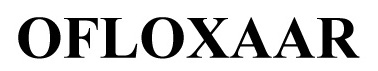 ofloxaar