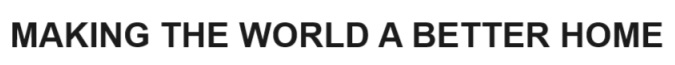 making the world a better home