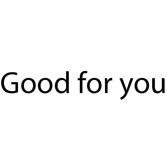 good for you