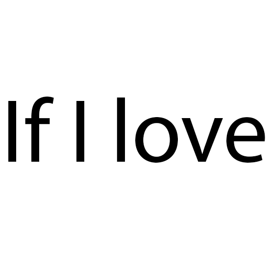 if i love