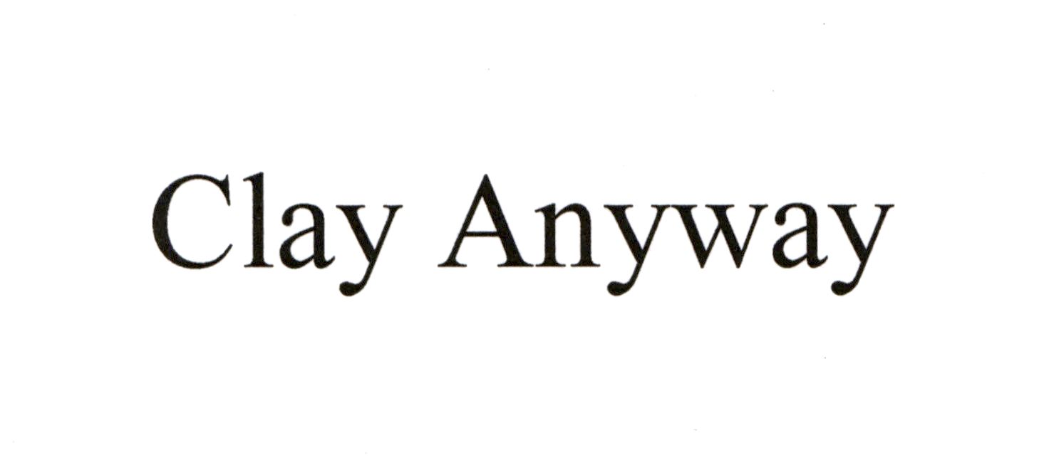 clay anyway