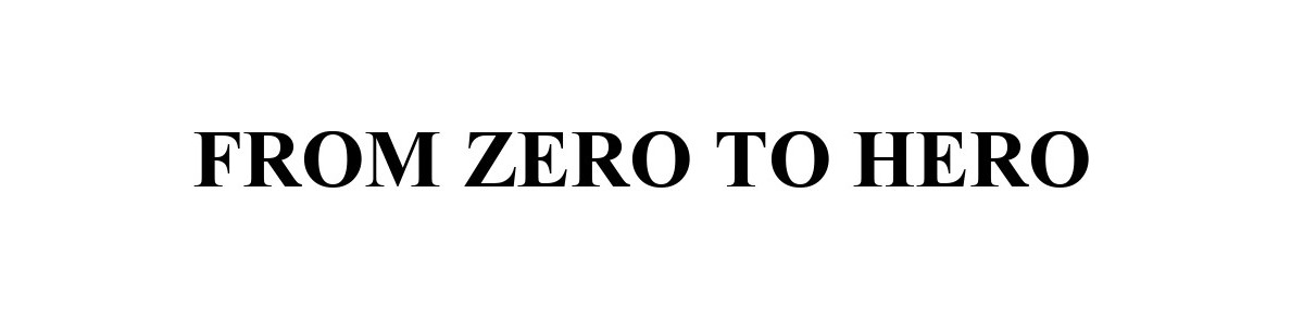 from zero to hero