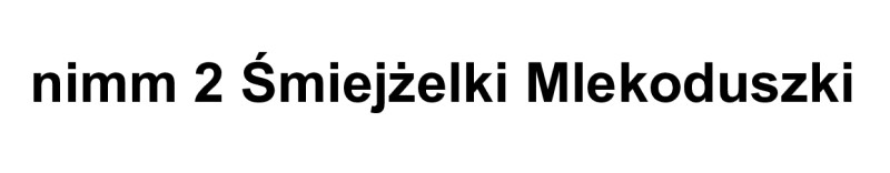 nimm 2 smiejzelki mlekoduszki