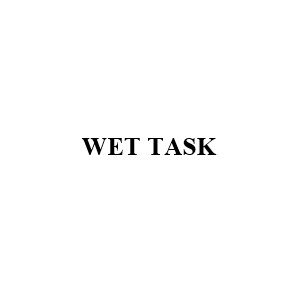 wet task
