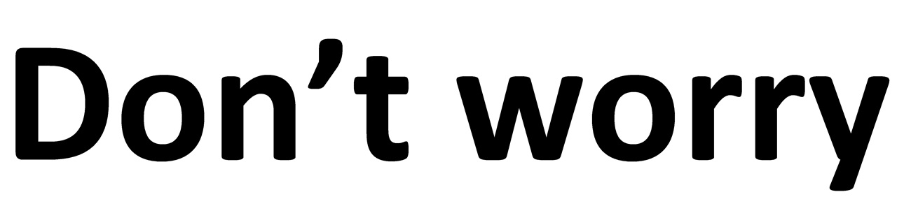 don`t worry