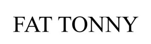 fat tonny