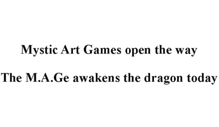 mystic art games open the way. the m.a.ge awakens the dragon today