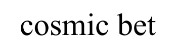 cosmic bet