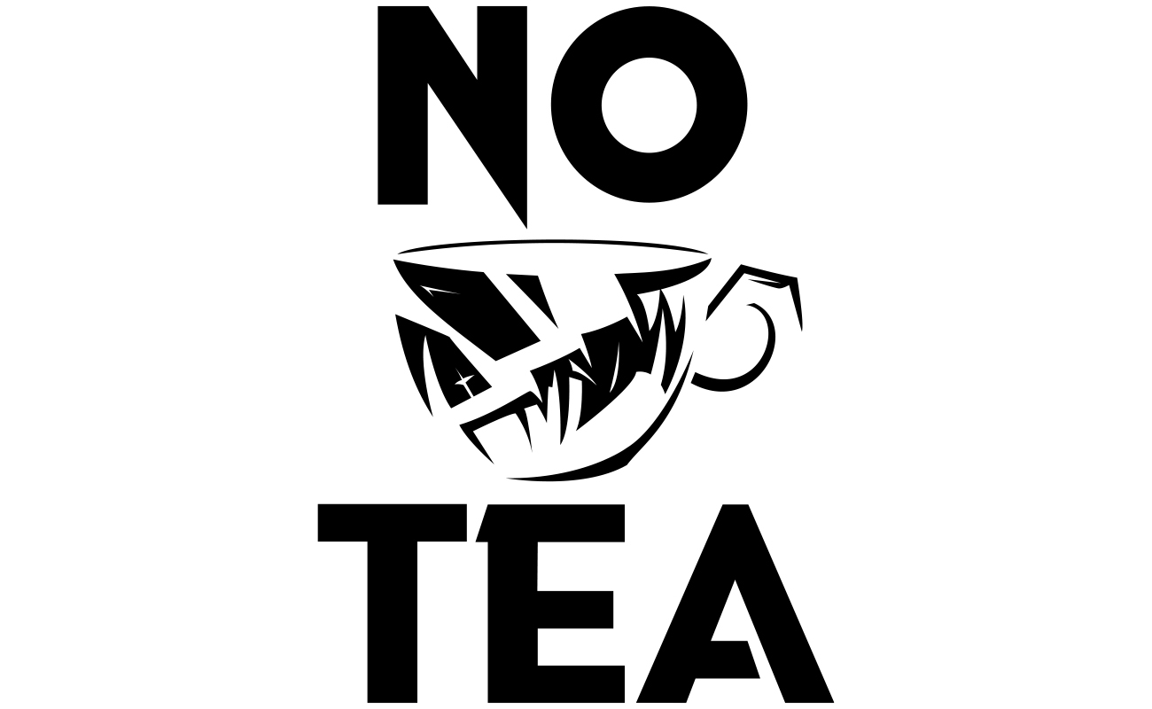 no tea
