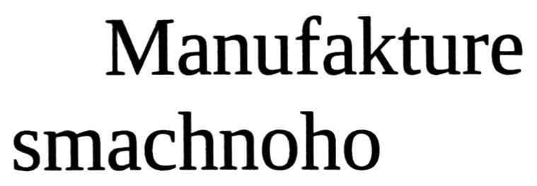 manufacture smachnoho
