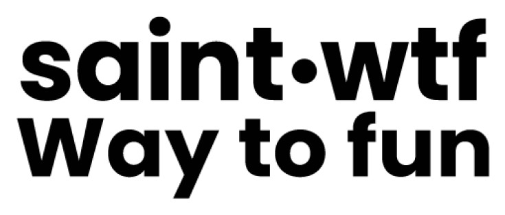 saint wtf. way to fun