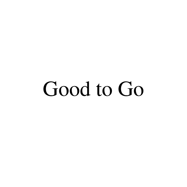 good to go