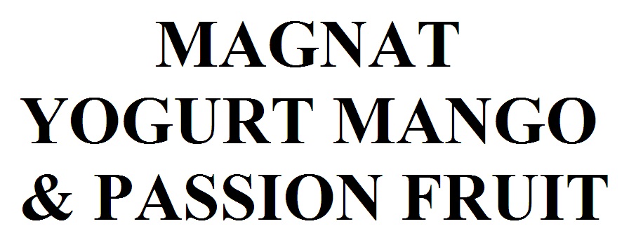 Торговельна марка «fruit passion mango yogurt magnat magnat yogurt mango & passion fruit», свідоцтво №391559