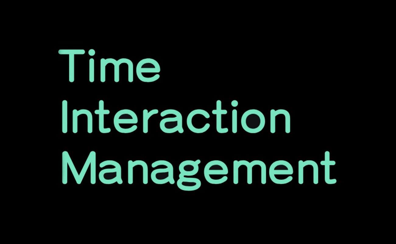 time interaction management