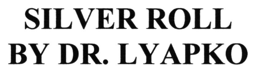 silver roll by dr.lyapko