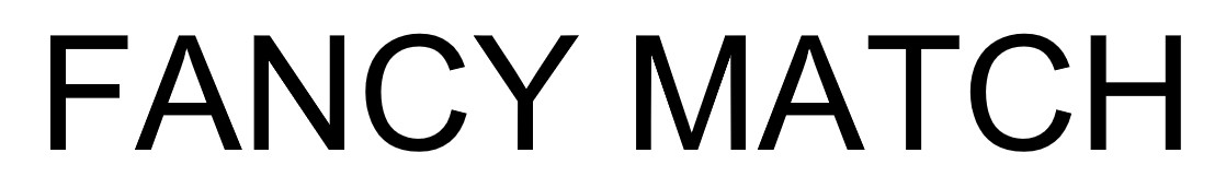 fancy match