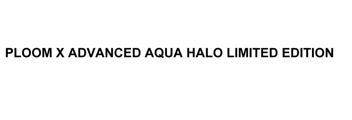 ploom x advanced aqua halo limited edition