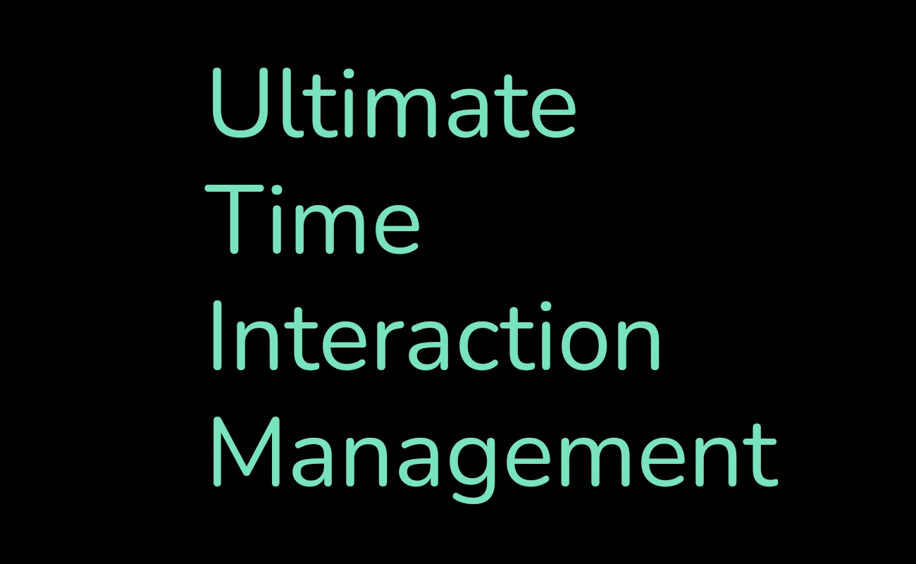 ultimate time interaction management