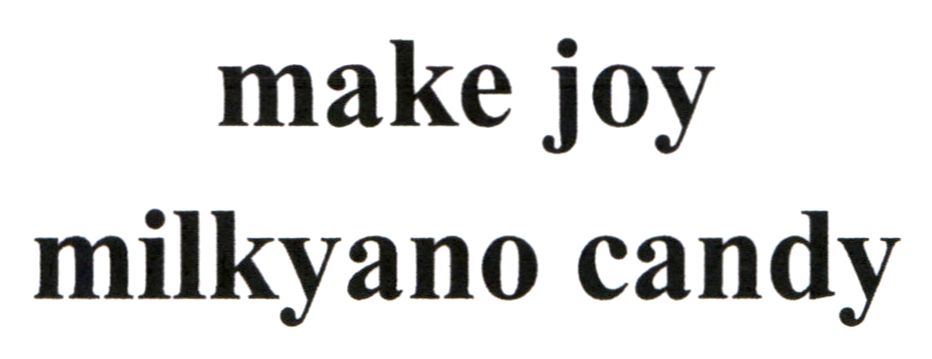 make joy milkyano candy
