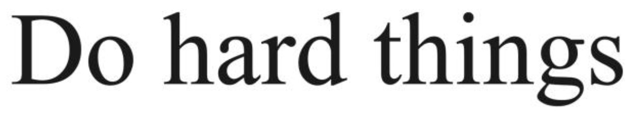 do hard things