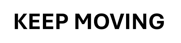 keep moving