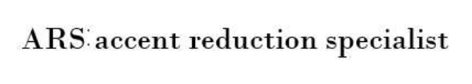 ars: accent reduction specialist