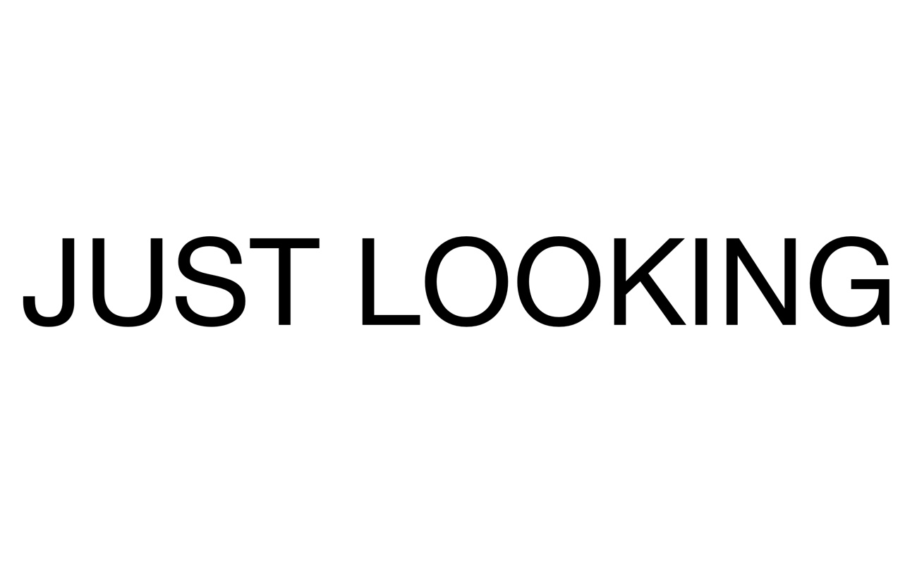 just looking