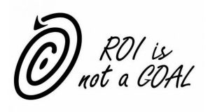 roi is not a goal