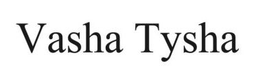 vasha tysha