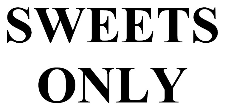 sweets only