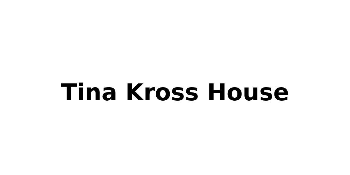 tina kross house