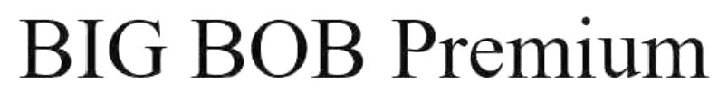 big bob premium
