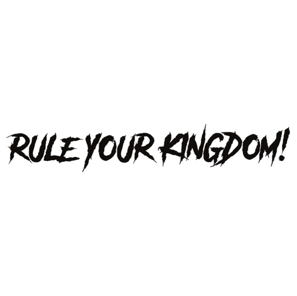 rule your kingdom!