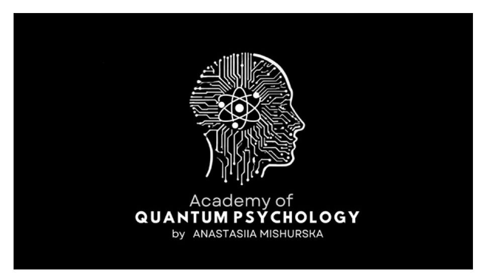 academy of quantum psychology by anastasiia mishurska