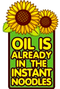 oil is already in the instant noodles