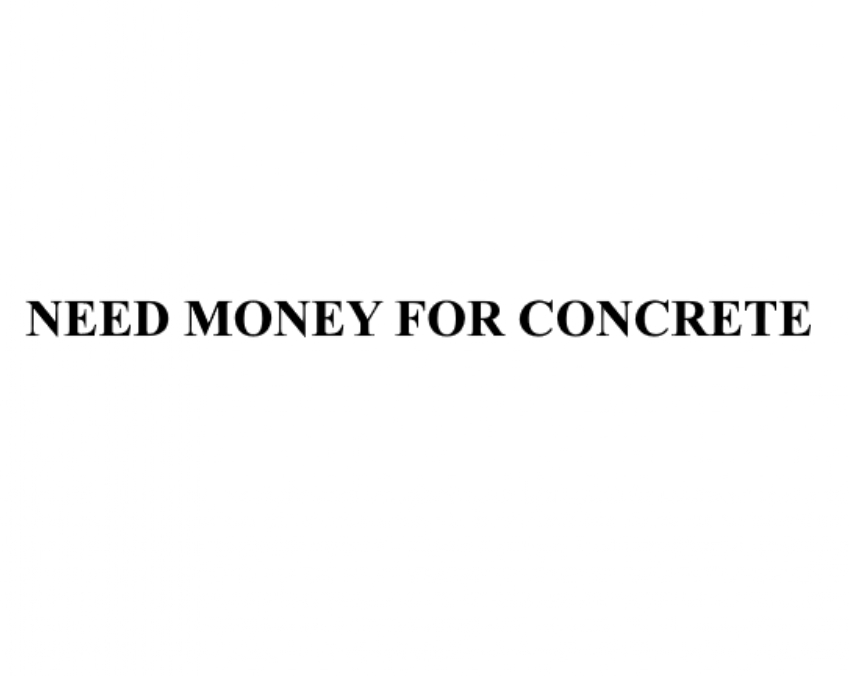 need money for concrete