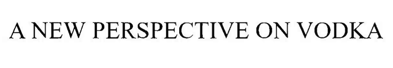 a new perspective on vodka