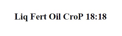 liq fert oil crop 18:18