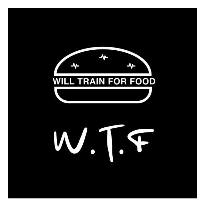 w.t.f will train for food