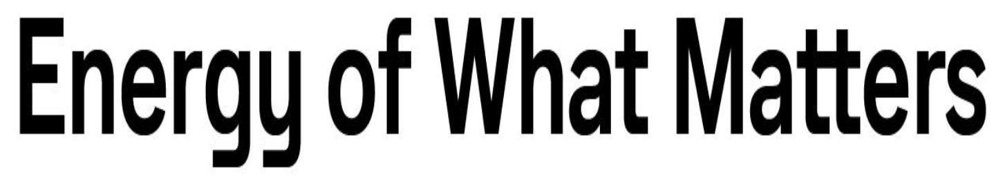 energy of what matters