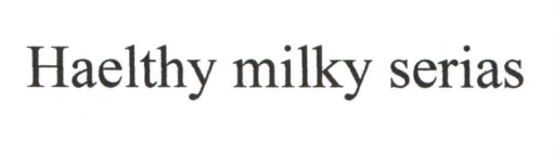 haelthy milky serias