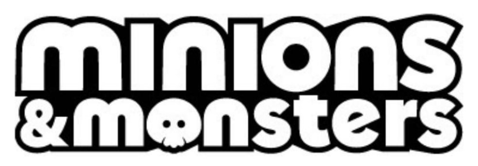 minions & monsters