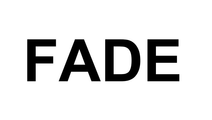 fade