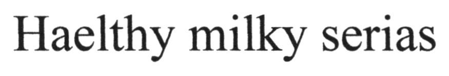 haelthy milky serias