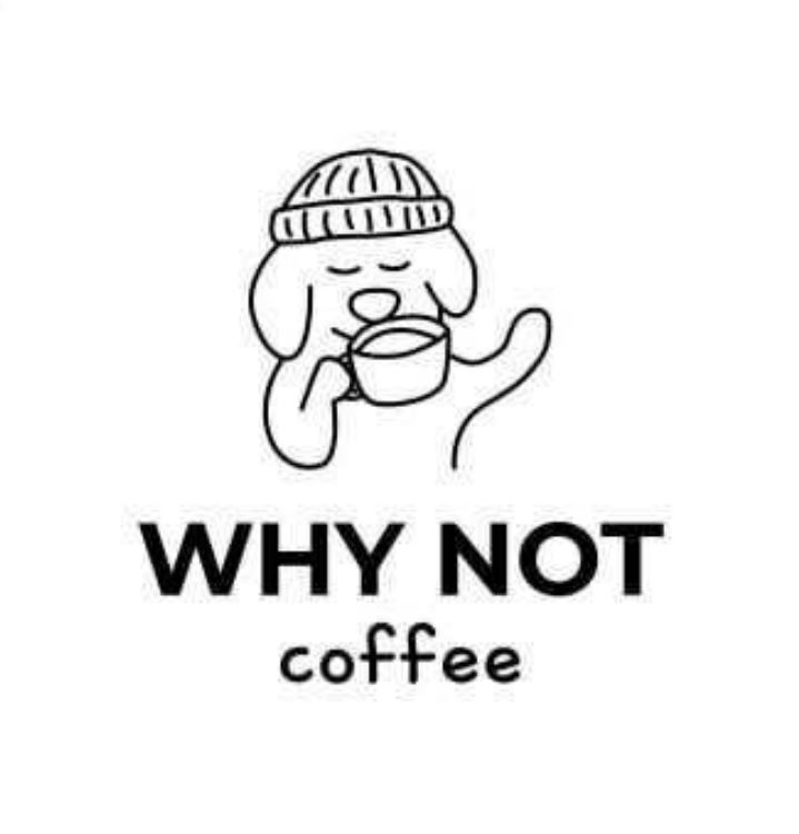 why not coffee