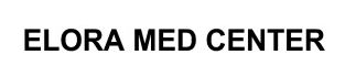 elora med center