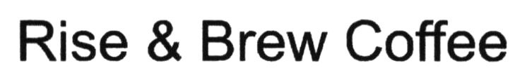 rise & brew coffee