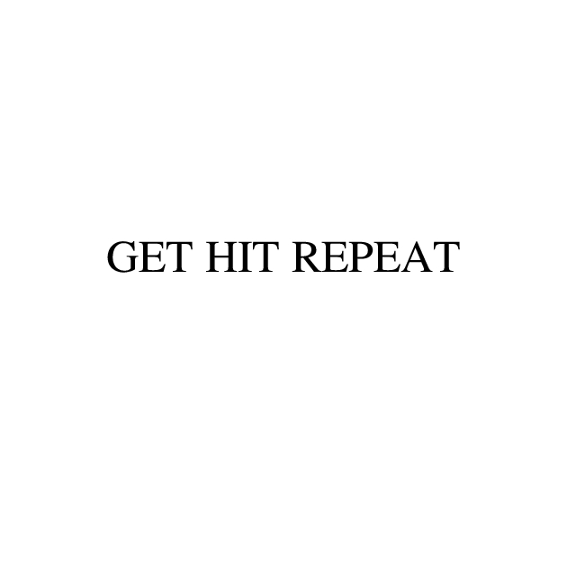 get hit repeat