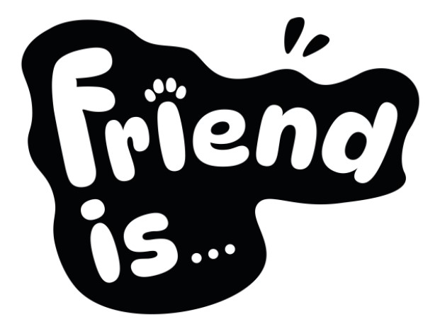 friend is...